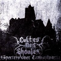 Cultes Des Ghoules - Spectres Over Transylvania (2011)