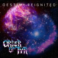 Order Of Týr - Destiny, Reignited (2016)