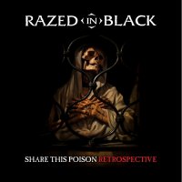 Razed In Black - Share This Poison - Retrospective (2CD) (2012)