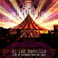 DJ Led Manville - Live At Eurorock Fest (2015)