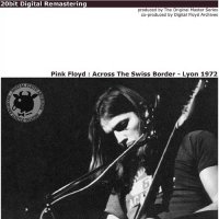 Pink Floyd - Across The Swiss Border - Lyon (Live) (1972)