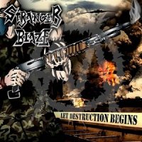 Stranger Blaze - Let Destruction Begins (2013)