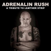 VA - Adrenalin Rush : Tribute To Leaether Strip (2014)