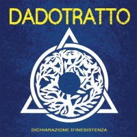 Dadotratto - Dichiarazione D\'inesistenza (2016)