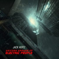 Jack Hertz - Unicorn Dreams Of Electric People (2015)