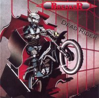 Breaker - Dead Rider (Re-issued 2009) (1985)