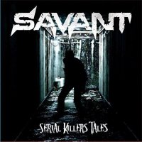 Savant - Serial Killers\' Tales (2017)