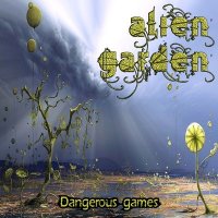 Alien Garden - Dangerous Games (2012)