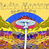 Radio Moscow - Magical Dirt (2014)