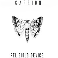 Carrion - Religious Device (2014)