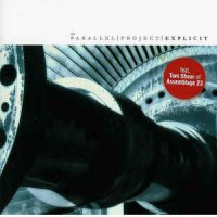 The Parallel Project - Explicit (2004)