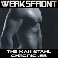 Werksfront - The Max Stahl Chronicles (2015)