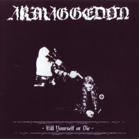 Armaggedon - Kill Yourself or Die (2004)