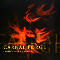 Carnal Forge - Who’s Gonna Burn (1998)