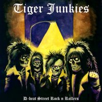 Tiger Junkies - D-Beat Street Rock \'n\' Rollers [Reissue 2013] (2008)  Lossless