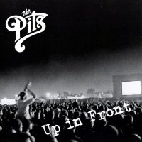 The Pits - Up In Front (2005)