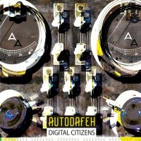 Autodafeh - Digital Citizens (2015)