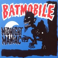 Batmobile - Midnight Maniac (1992)