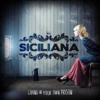 Siciliana - Living In Your Own Prision (2016)