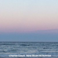 Charter Court - New Blues At Sunrise (2016)