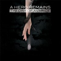 A Hero Remains - Theory Of Avarice (2011)