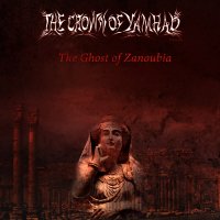 The Crown Of Yamhad - The Ghost Of Zanoubia (2015)