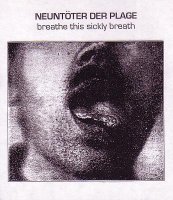 Neuntöter Der Plage - Breathe This Sickly Breath (2006)