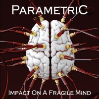 Parametric - Impact On A Fragile Mind (2015)