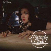 Melody Club - Scream (2006)