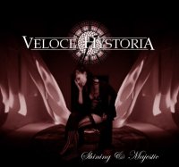 Veloce Hystoria - Shining & Majestic (2009)