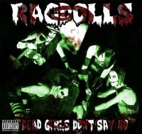 Ragdolls - Dead Girls Don't Say No (2011)