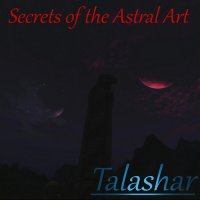 Talashar - Secrets Of The Astral Art (2015)