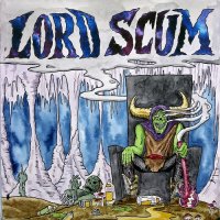 Lord Scum - Lord Scum (2017)