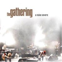The Gathering - A Noise Severe (2007)