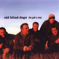 Old Blind Dogs - The Gab O Mey (2003)