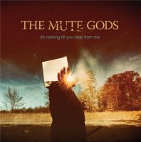 The Mute Gods - Do Nothing Till You Hear From (2016)