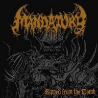 Mandatory - Ripped from the Tomb (2012)  Lossless