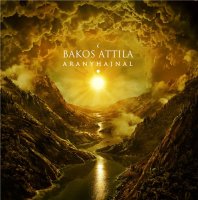 Bakos Attila - Aranyhajnal (2015)