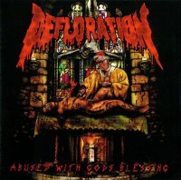 Defloration - Abused With Gods Blessing (2010)  Lossless