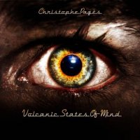 Christophe Pagès - Volcanic States Of Mind (2016)