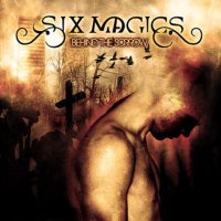 Six Magics - Behind The Sorrow (2010)