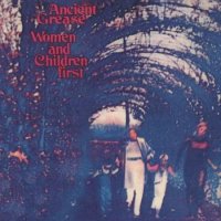 Ancient Grease - Women And Children First(Res2003) (1970)