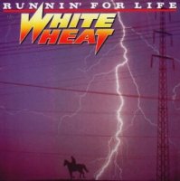 White Heat - Runnin\' For Life (1985)