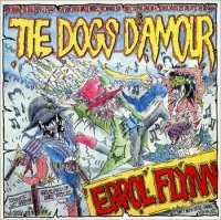 The Dogs D’Amour - Errol Flynn (1989)