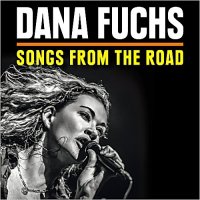 Dana Fuchs - Songs From The Road (2014)