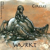 Wurkt - Circles (2008)