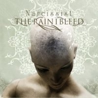The Rain I Bleed - Narcissist (2011)