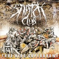 Snatch Club - True Kids Superbrawl (2008)  Lossless