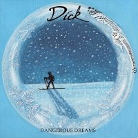 Dick - Dangerous Dreams (2017)