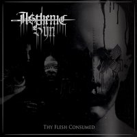 AsthenicSyn - Thy Flesh Consumed (2016)